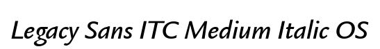 Legacy Sans ITC Medium Italic OS