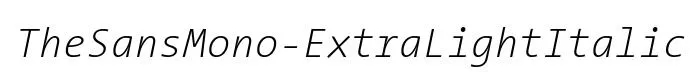 TheSansMono-ExtraLightItalic