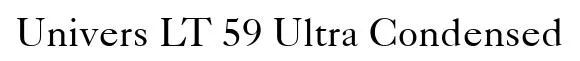 Univers LT 59 Ultra Condensed