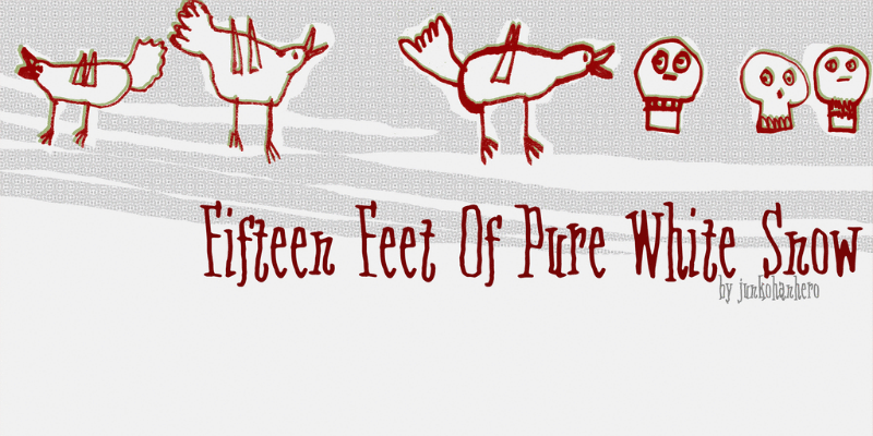 Fifteen Feet Of Pure White Snow author illustration
